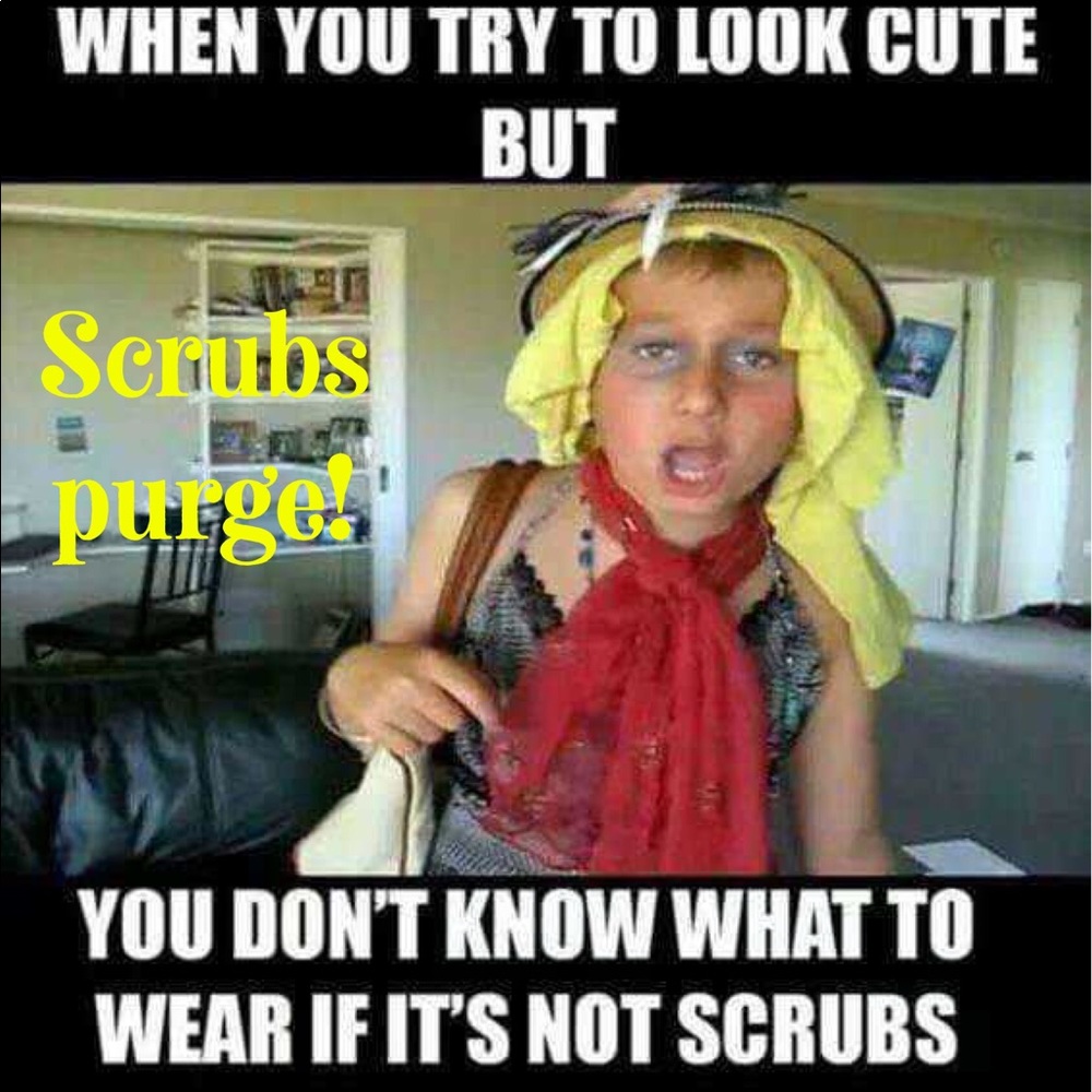 Scrub top purge!